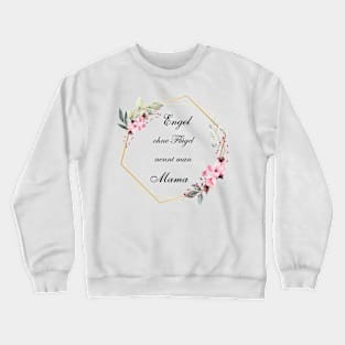 Angels without wings are called mom Crewneck Sweatshirt